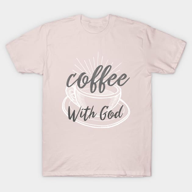 Coffee With God T-Shirt by Ms.Caldwell Designs